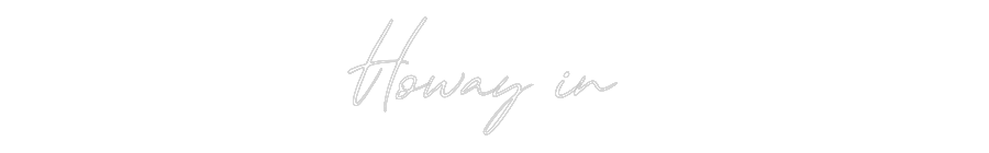 Custom Neon: Howay in