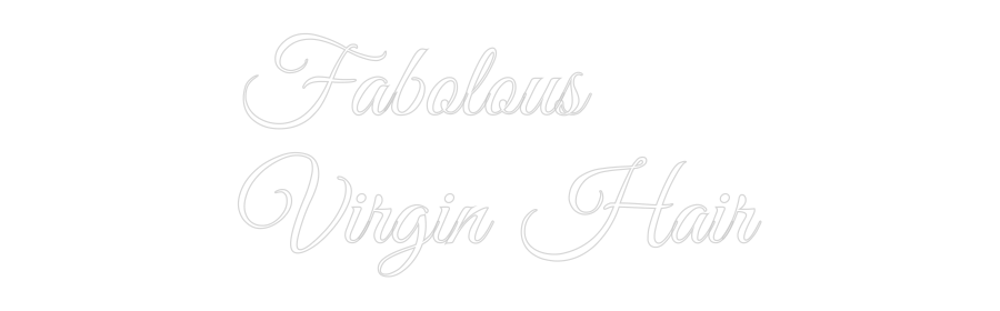 Custom Neon: Fabolous
Vir...