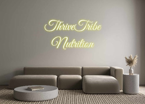 Custom Neon: ThriveTribe
...