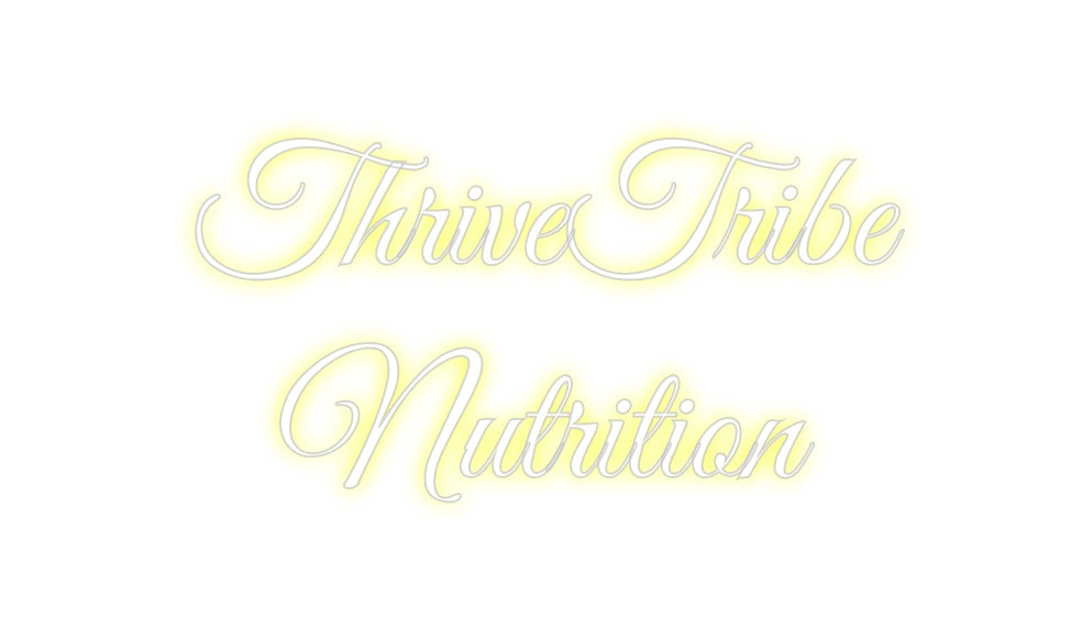 Custom Neon: ThriveTribe
...