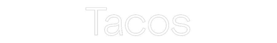 Custom Neon: Tacos