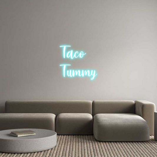 Custom Neon: Taco
Tummy