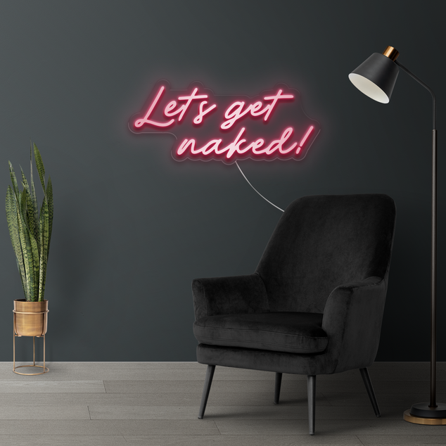 Lets get naked! LED Neon Sign