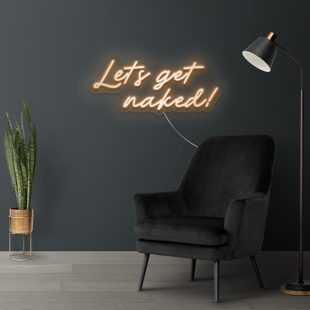 Lets get naked! LED Neon Sign