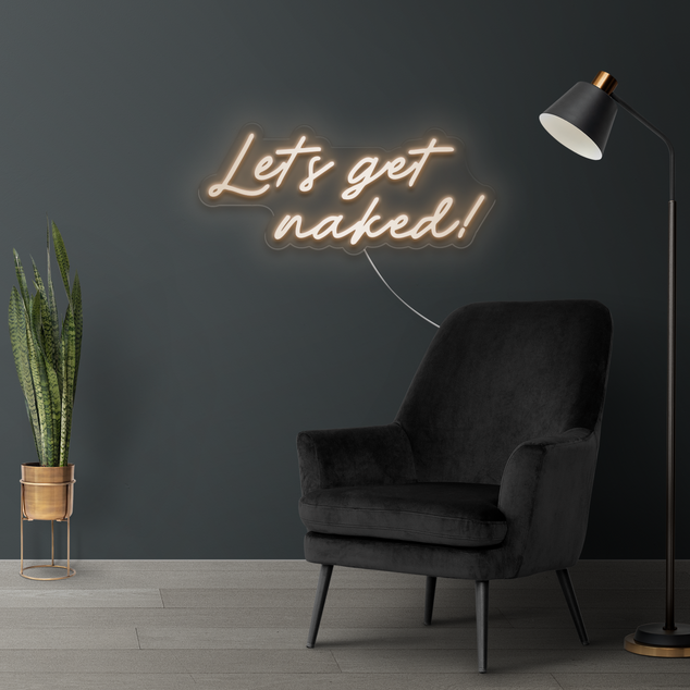 Lets get naked! LED Neon Sign