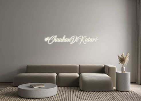 Custom Neon: #ChauhanDiKat...