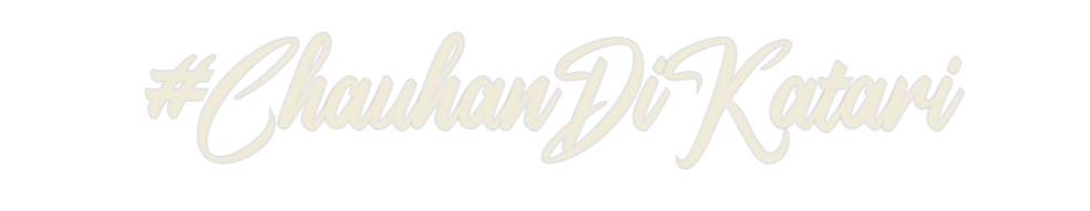 Custom Neon: #ChauhanDiKat...