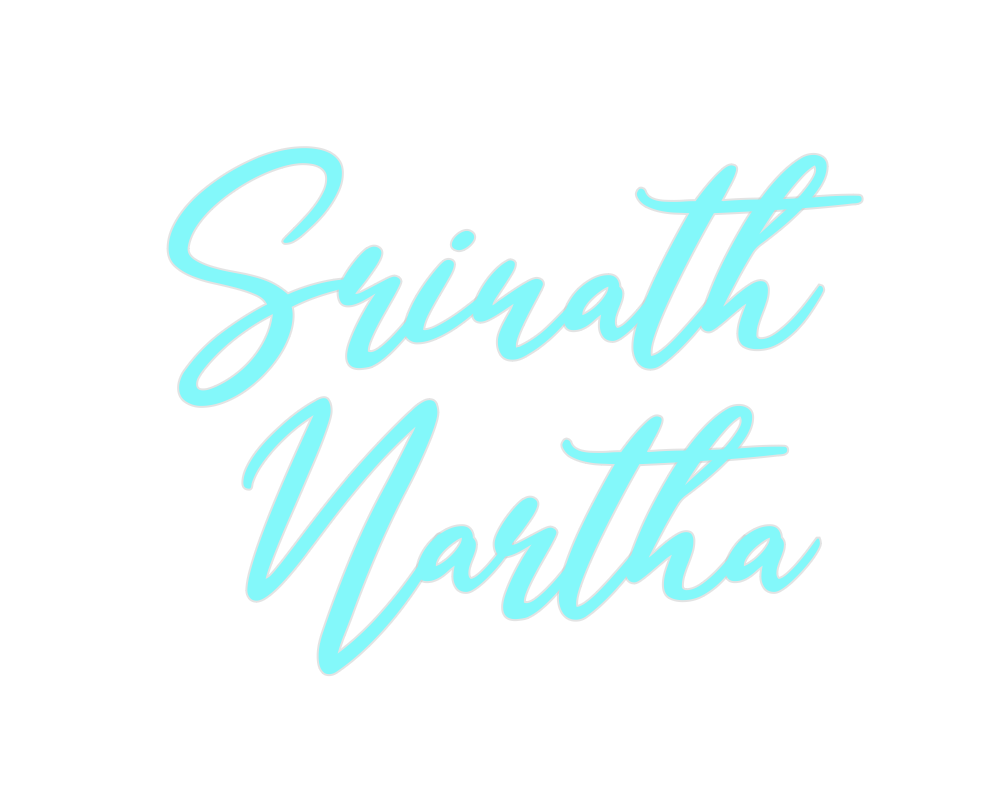 Custom Neon: Srinath
Nar...