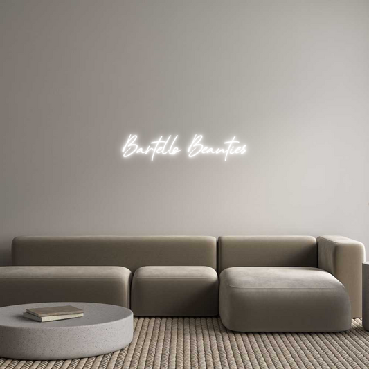 Custom Neon: Bartello Beau...
