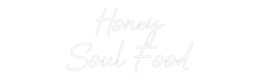 Custom Neon: Honey
Soul F...