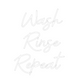 Custom Neon: Wash
Rinse
...
