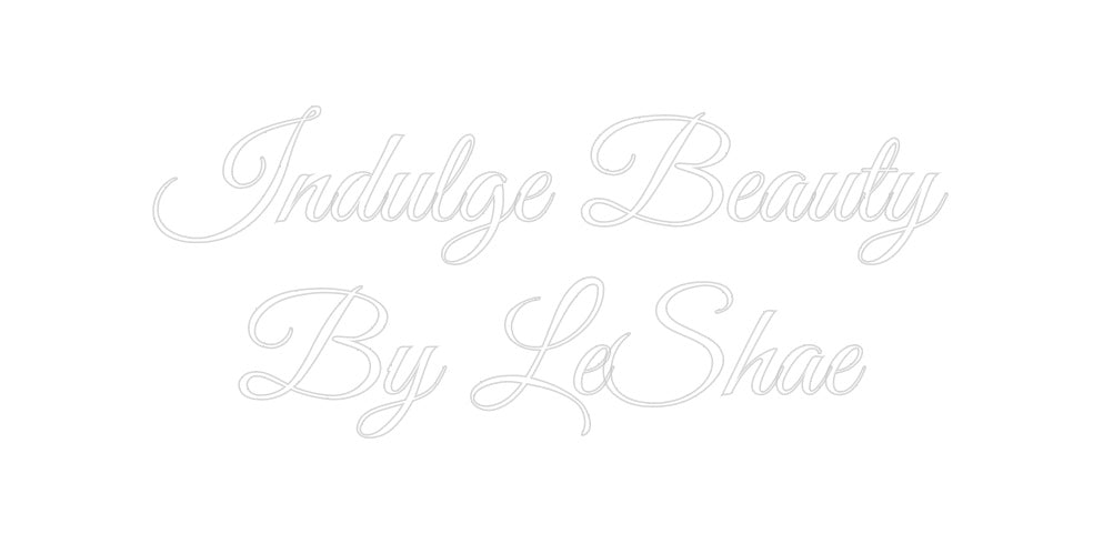 Custom Neon: Indulge Beaut...