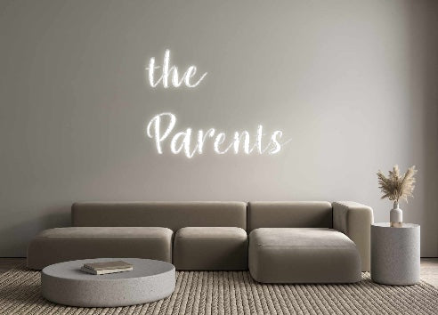 Custom Neon: the
Parents