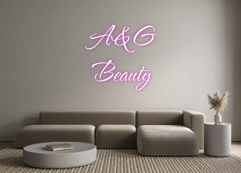 Custom Neon: A&G
Beauty