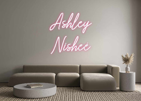 Custom Neon: Ashley
Nisheé