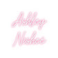 Custom Neon: Ashley
Nisheé