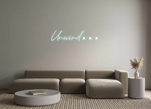 Custom Neon: Unwind…