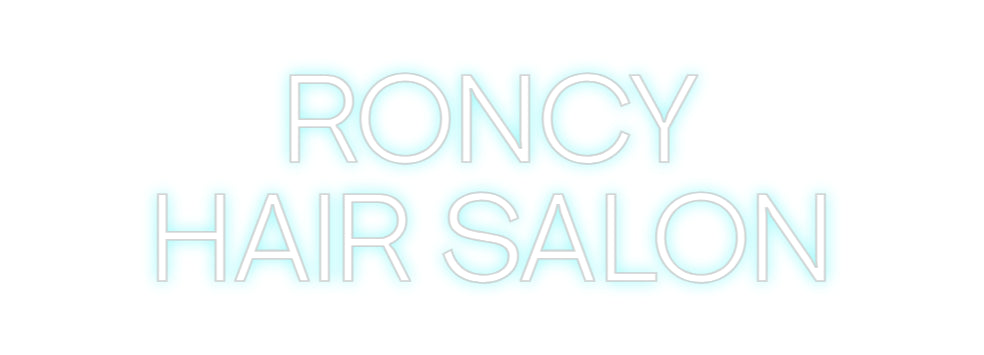 Custom Neon: RONCY
HAIR S...