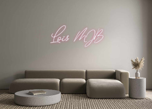 Custom Neon: Lois MJB