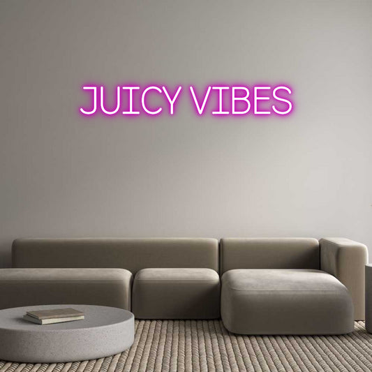 Custom Neon: JUICY VIBES