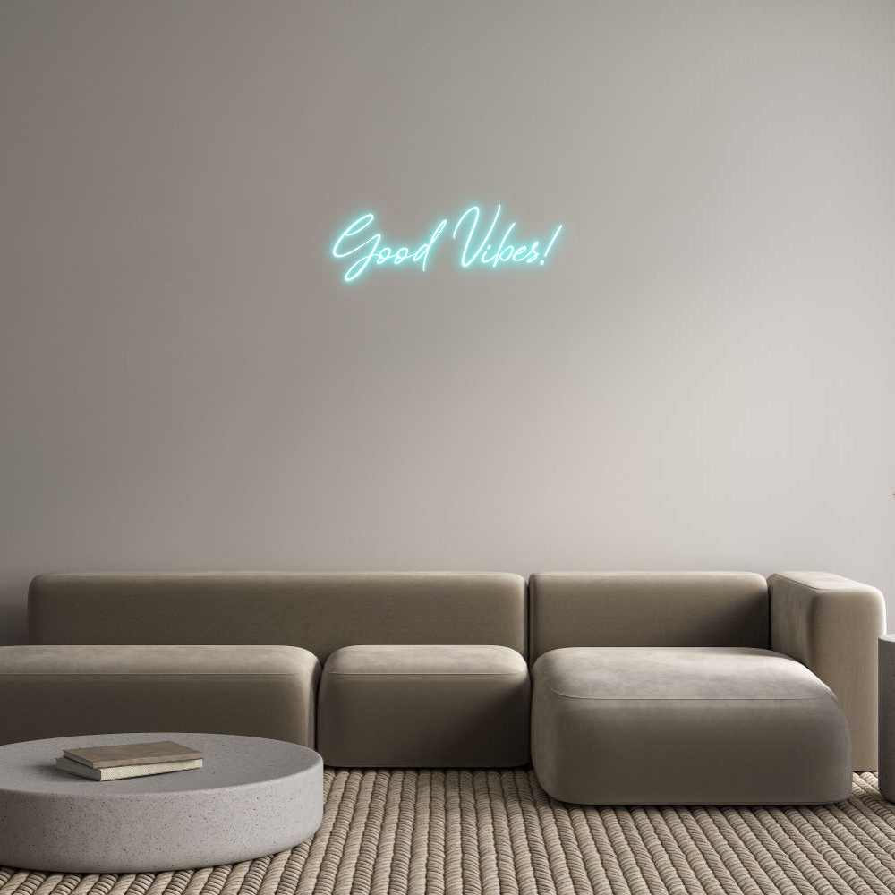 Custom Neon: Good Vibes!