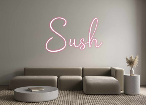 Custom Neon: Sush