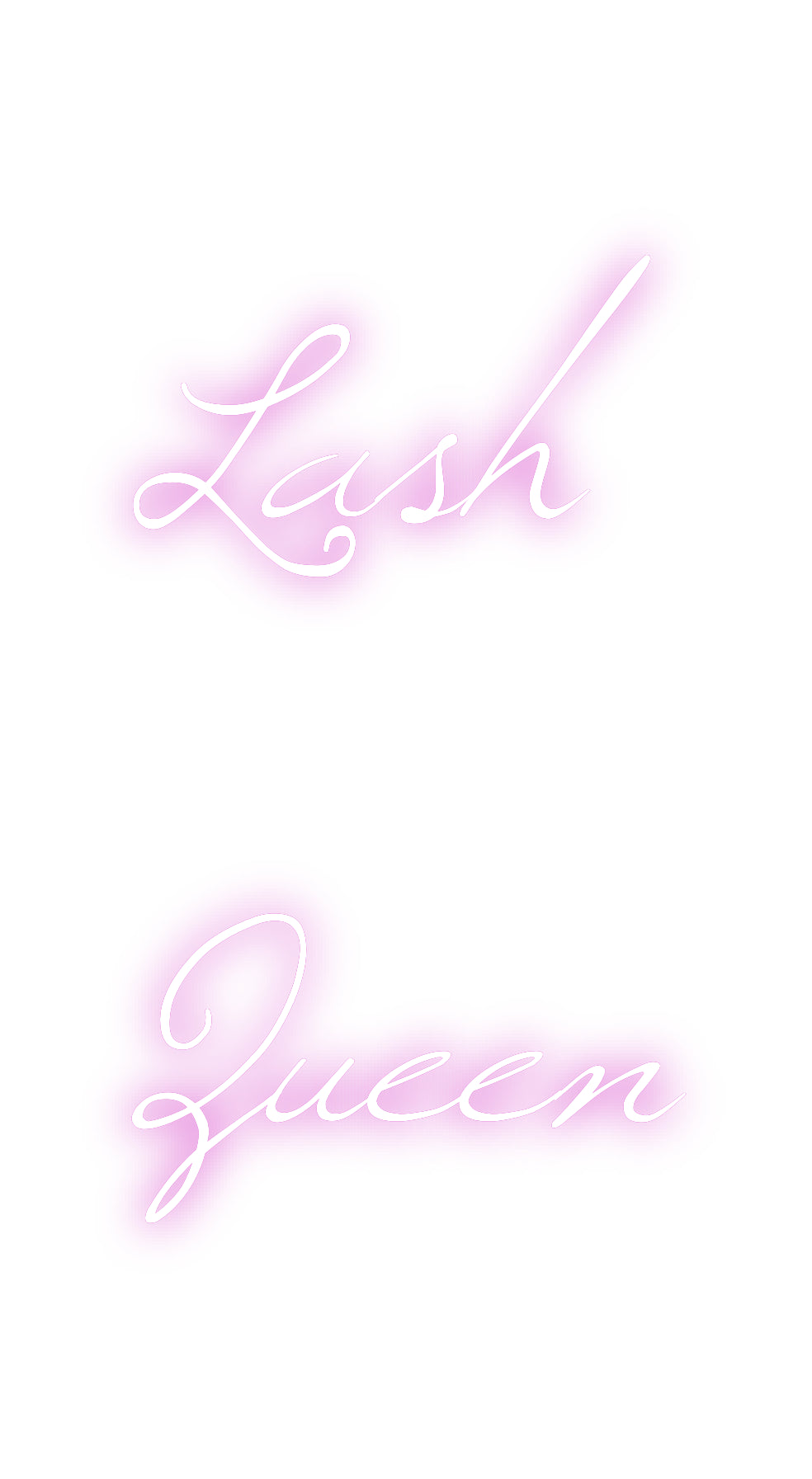 Custom Neon: Lash
Queen