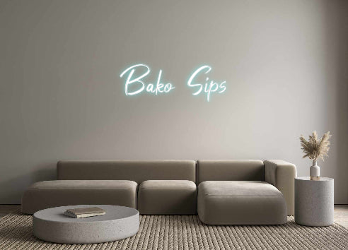 Custom Neon: Bako Sips