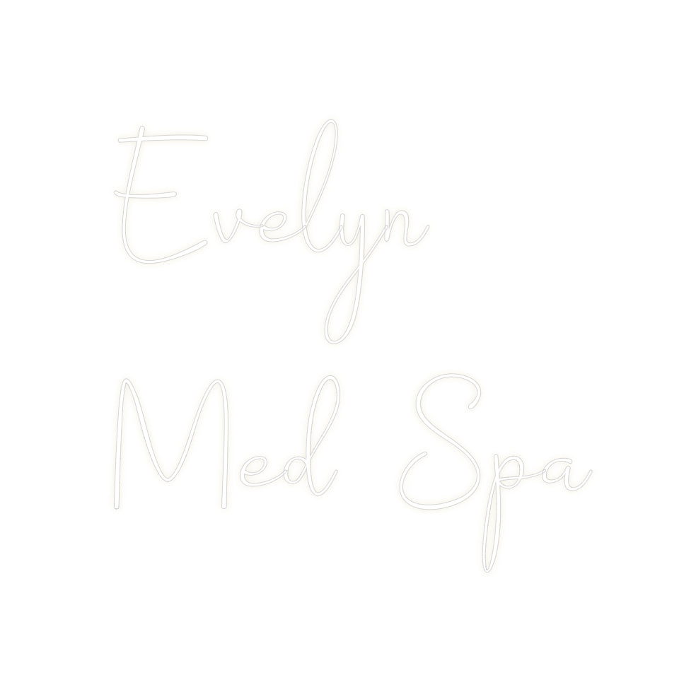 Custom Neon: Evelyn
Med Spa