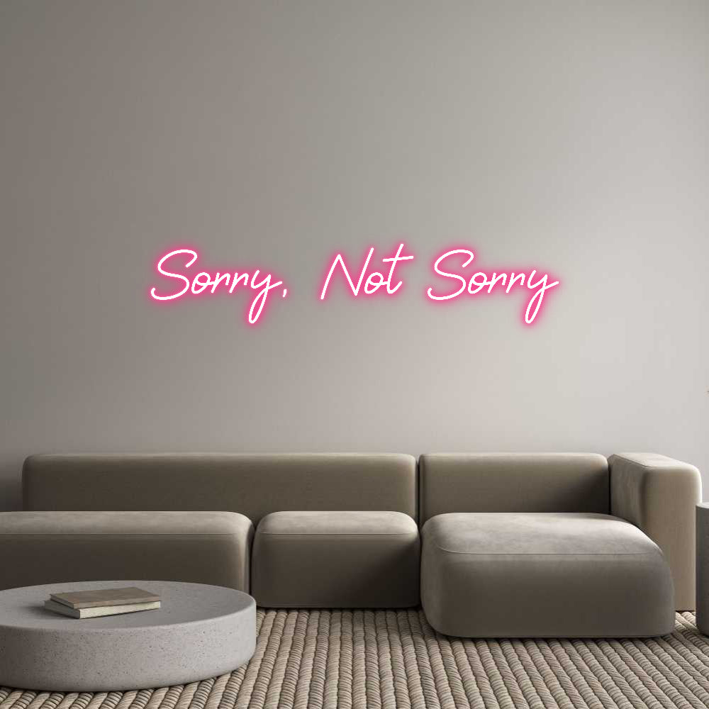 Custom Neon: Sorry, Not So...