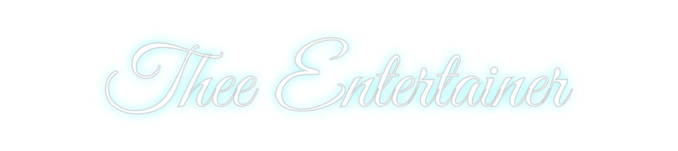 Custom Neon: Thee Entertai...