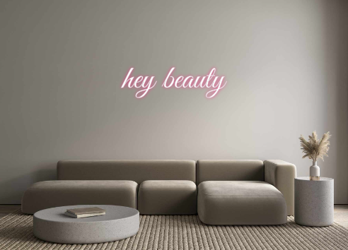 Custom Neon: hey beauty