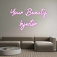 Custom Neon: Your Beauty
I...