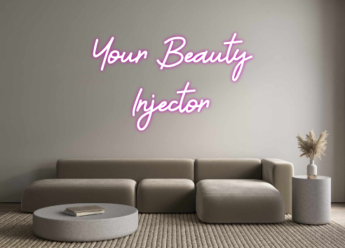 Custom Neon: Your Beauty
I...