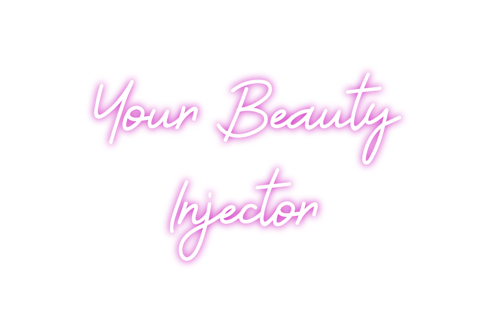 Custom Neon: Your Beauty
I...