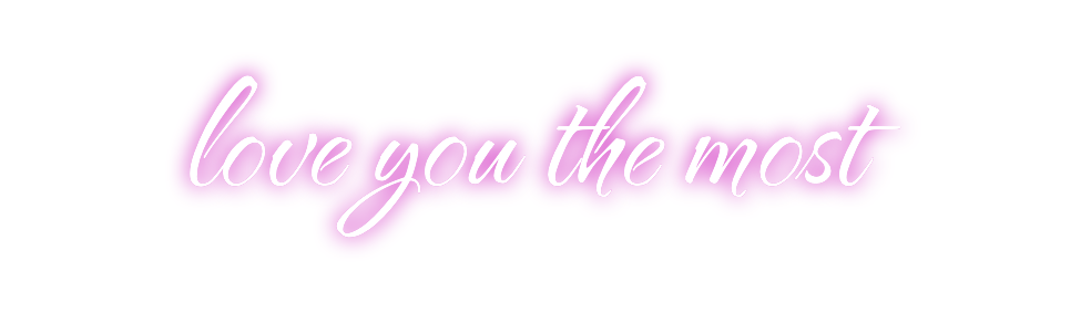 Custom Neon: love you the ...