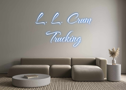 Custom Neon: L. L. Crum
Tr...