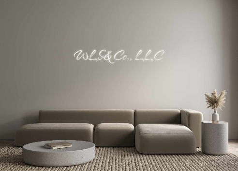 Custom Neon: WLS&Co., LLC