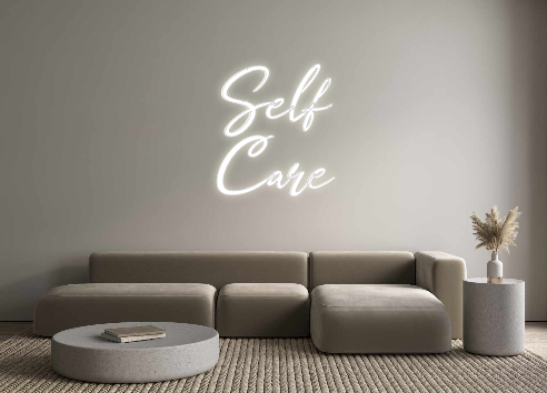 Custom Neon: Self
Care