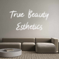 Custom Neon: True Beauty
E...