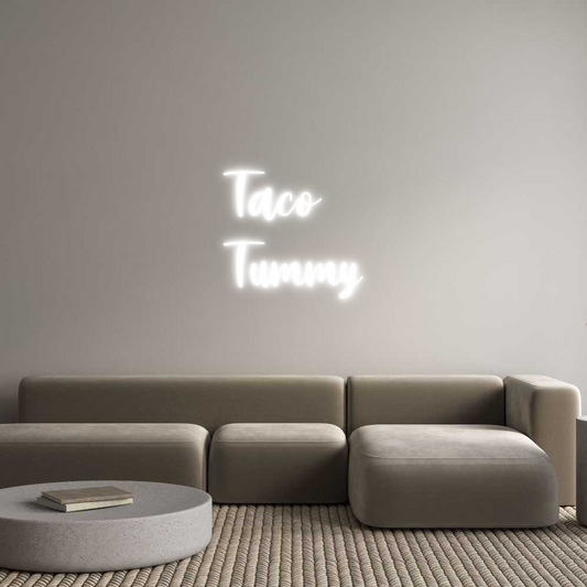 Custom Neon: Taco
Tummy