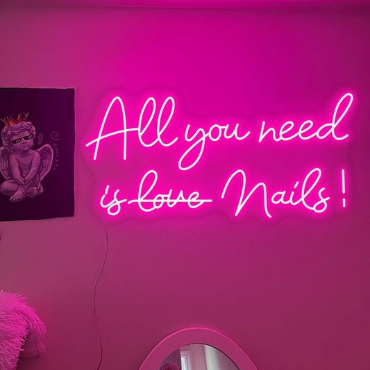 All you need is love nails! - Neon Sign