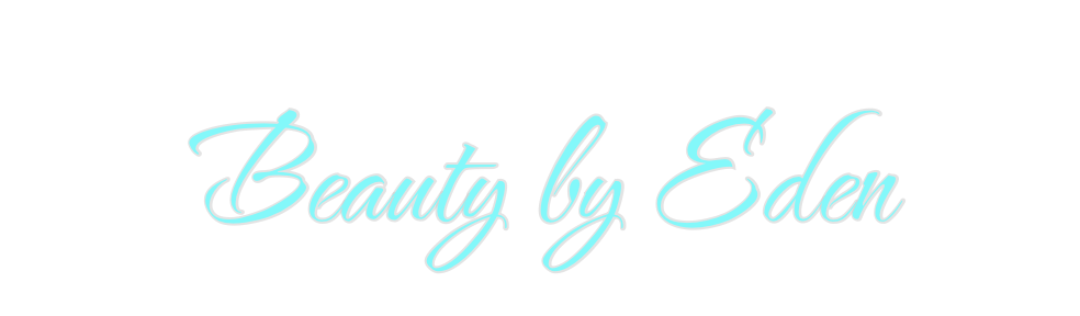 Custom Neon: Beauty by Eden