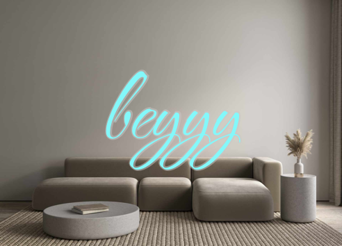 Custom Neon: beyyy