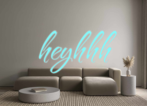 Custom Neon: heyhhh