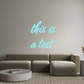 Custom Neon: this is
a test