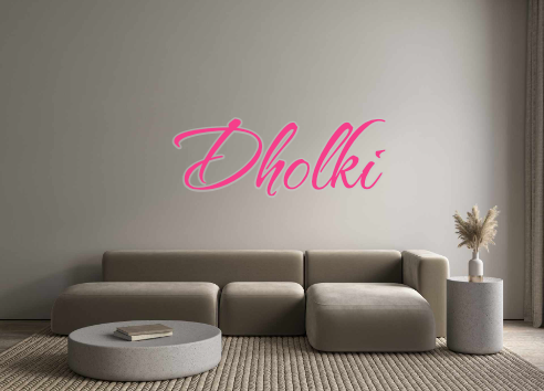 Custom Neon: Dholki