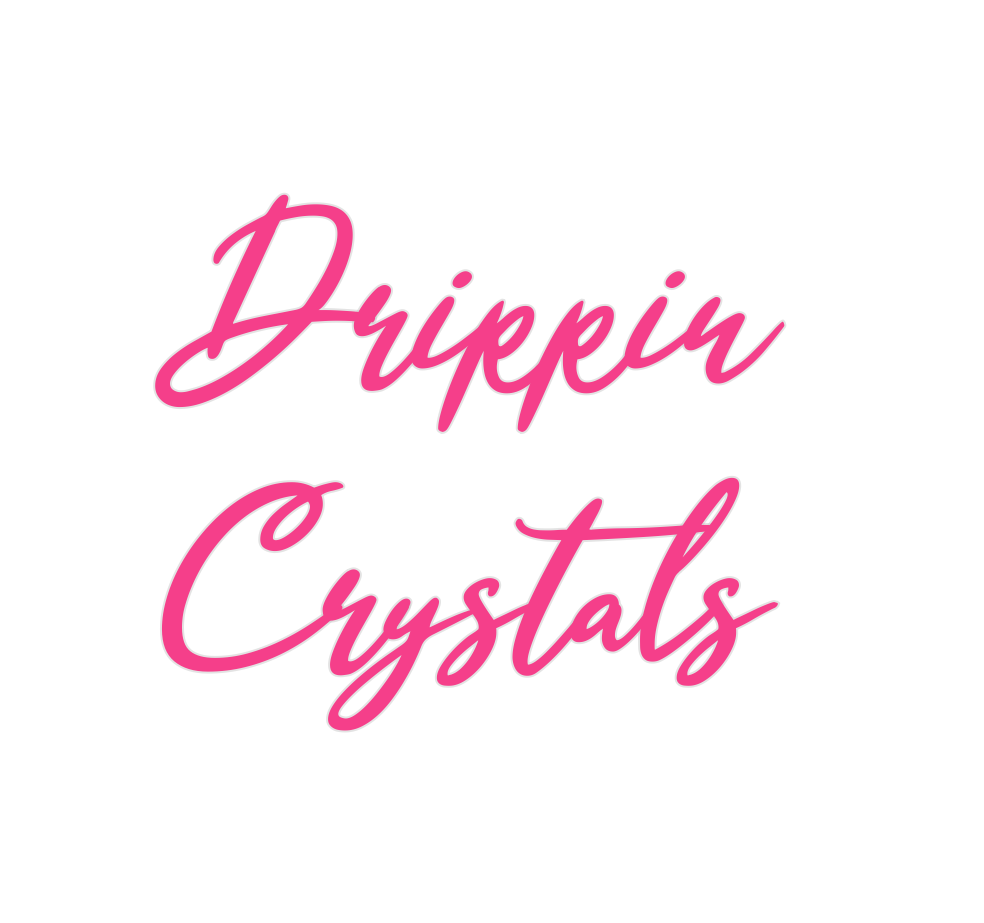 Custom Neon: Drippin
Cryst...