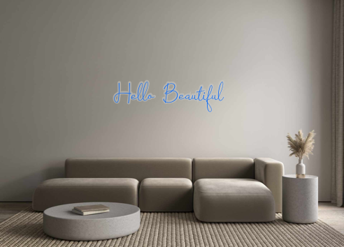 Custom Neon: Hello Beautif...