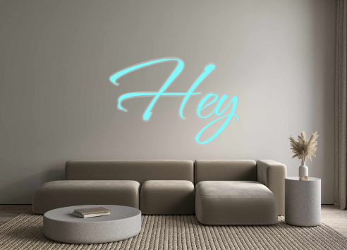 Custom Neon: Hey